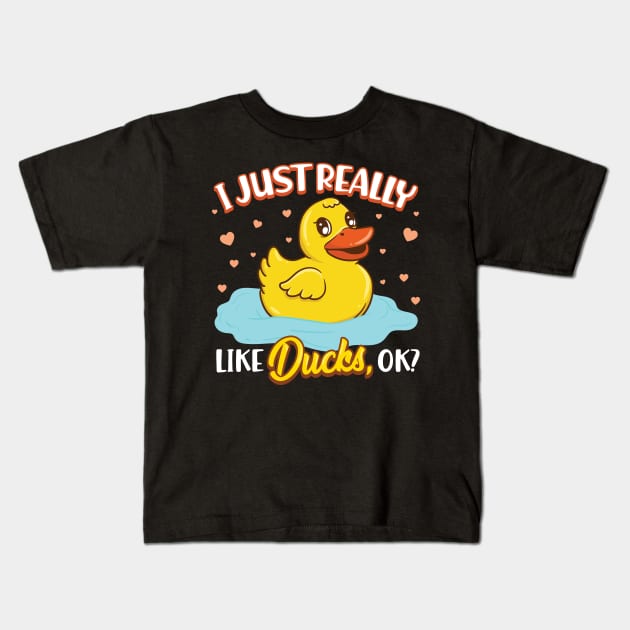 I Just Really Love Ducks, Ok? Kids T-Shirt by Moxio